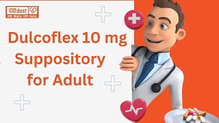 Dulcoflex 10mg Suppository for Adult [upl. by Liahcim]