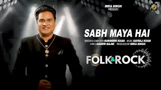 FOLK N ROCK  Sabh Maya  Surinder Khan  Mika Singh  New Hindi Song 2024 [upl. by Nitsrik]