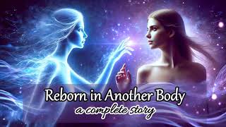 Reborn in Another Body A Story of Love Rebirth and Destiny 🌌💖  RebirthJourney [upl. by Hsotnas]