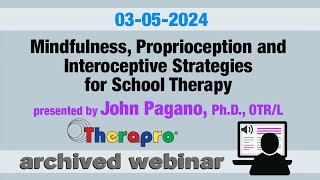 Therapro Webinar Mindfulness Proprioception and Interoceptive Strategies for School Therapy [upl. by Lucienne]