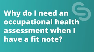 Why do I need an occupational health assessment when I have a GP fit note S1E4 [upl. by Atirahs838]