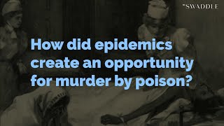 How Did Epidemics Create an Opportunity for Murder by Poison [upl. by Honniball]