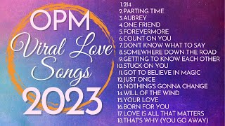 💗Love OPM Viral Top Songs For Ultimate Relaxation 😍  OPM Songs 2023  Philippines Playlist 2023 [upl. by Juliano]