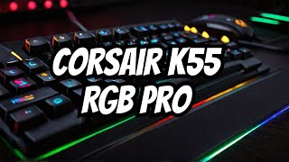 Corsair K55 RGB Pro Gaming Keyboard Review [upl. by Anjali]