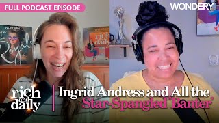 Ingrid Andress Blames Botched Anthem on Booze  Rich and Daily  Podcast [upl. by Atirahc]