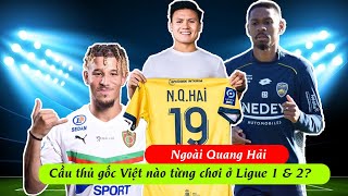 NGOÀI QUANG HẢI 10 CẦU THỦ GỐC VIỆT TỪNG CHƠI Ở LIGUE 1  LIGUE 2  NATIONAL PHÁP GỒM NHỮNG AI [upl. by Imak569]