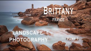 Landscape Photography in Brittany France Part 1 [upl. by Assin407]