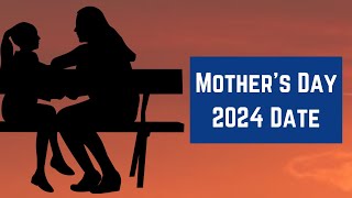 Mothers Day 2024 Date  Happy Mother’s Day 2023  When is Mothers Day in Date 2024 [upl. by Attolrahc]