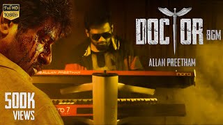 Doctor BGM  Allan Preetham  Sivakarthikeyan  Anirudh Ravichander  Nelson Dilipkumar [upl. by Ciprian]