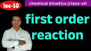 first order reaction chemical kinetics  classxii  Lec 10 ALPINE CHEMISTRY NIKHIL SIR [upl. by Horwath884]