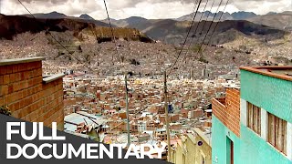 Worlds Highest Capital La Paz Bolivia  Extreme Cities  Free Documentary [upl. by Annam]