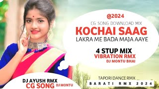 Kochai Saag Lakra Me Bada Maja Aaye 🔥 Cg Song 🔥 Vibration mix dj Montu Bhai x Dj Ayush [upl. by Sarine]