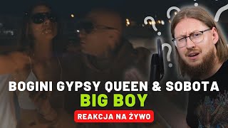 Bogini Gypsy Queen amp Sobota quotBig Boyquot  REAKCJA NA ŻYWO 🔴 [upl. by Assirahc973]