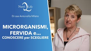 Microrganismi Fervida e Conoscere per Scegliere  Drssa Antonella Mileto [upl. by Jeno]