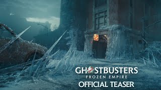 GHOSTBUSTERS FROZEN EMPIRE  Official Teaser Trailer HD [upl. by Solberg]