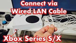 Xbox Series XS How to Connect via Wired LAN Cable Ethernet Cable [upl. by Chalmer571]