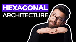 Hexagonal Architecture All You Need to Know [upl. by Ahsinned]