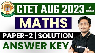 CTET Answer Key 2023  CTET Maths Paper 2 Answer Key 2023 By Ayush Sir  CTET Paper Analysis 2023 [upl. by Akin664]