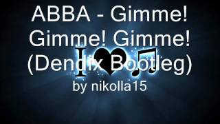 ABBA  Gimme Gimme Gimme Dendix Bootleg [upl. by Meras]