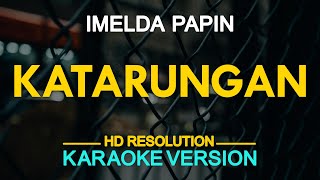 KATARUNGAN  Imelda Papin KARAOKE Version [upl. by Fredel438]