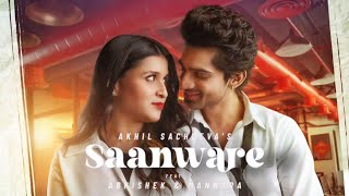 Saanware Song  Abhishek Kumar  Mannara  New Song  Akhil Sachdeva  New Song 2024 [upl. by Sondra]