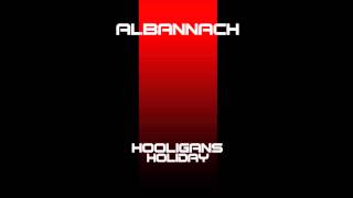 Albannach  Hooligans Holiday [upl. by Einnus]