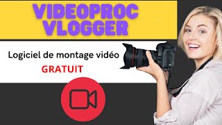 Le meilleur logiciel gratuit de montage vidéo sans filigrane sur PCMac VIDEOPROC VLOGGER [upl. by Roberson889]