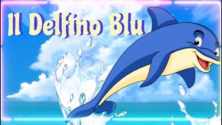 Il Delfino Blu  Canzone Per Bambini [upl. by Damicke]