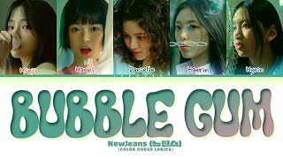 NewJeans Bubble Gum Lyrics 뉴진스 Bubble Gum 가사 Color Coded Lyrics [upl. by Zoba]