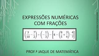 EXPRESSÕES NUMÉRICAS  Como resolver expressões Numéricas com Frações e as Quatro Operações [upl. by Enilesoj]