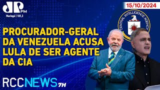 RCC News 7h 1510 Procuradorgeral da Venezuela acusa Lula de ser agente da CIA [upl. by Myrwyn651]