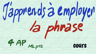 🔹️Japprends à employer la phrase  cours 4AP ML page 12 [upl. by Stouffer567]