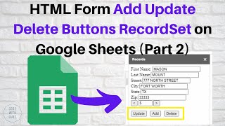 Create HTML Form that Adds Updates and Deletes Record from RecordSet on Google Sheets Part 2 [upl. by Yrrej]