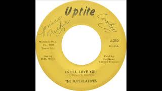 Superlatives  I Still Love You [upl. by Amek]