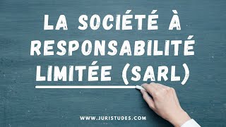 La société à responsabilité limitée SARL  Droit des Sociétés [upl. by Dazhahs]