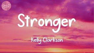 Lyrics Stronger  Kelly Clarkson [upl. by Emmie]