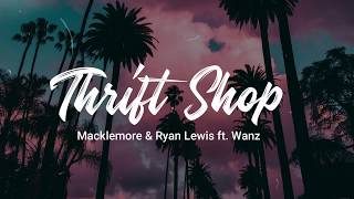 Thrift Shop  Macklemore amp Ryan Lewis ft Wanz Lyrics [upl. by Animor]