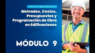 Curso de Metrados Costos Presupuestos y Programación de obra en Edificaciones  Módulo 9 video [upl. by Lundberg539]