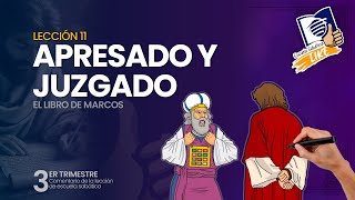 Escuela Sabática LIKE  Lección 11  Apresado y Juzgado [upl. by Elamor]