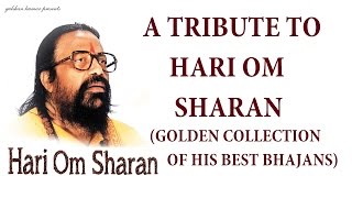 Top 10 Best Bhajans I HARI OM SHARANGolden Collection of his Best Bhajans Audio Juke Box [upl. by Eldwin]