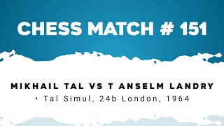 Mikhail Tal vs T Anselm Landry • Tal Simul 24b London 1964 [upl. by Ailerua575]