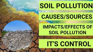 Soil Pollution  CausesSources of soil pollution its impact and control measures [upl. by Hanley]