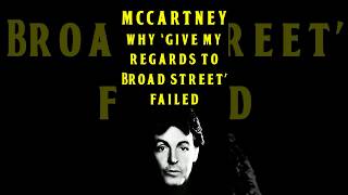 The Beatles Paul McCartney On Why Give My Regards To Broad Street Failed [upl. by Elbertine]