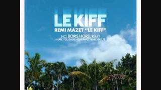 Remi Mazet  Le Kiff Original Mix [upl. by Slifka]