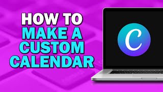 How To Make A Custom Calendar In Canva Easiest Way [upl. by Enoid488]