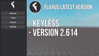 NEW amp KEYLESS Fluxus Android UPDATE  Fluxus Mobile Executor Latest Version 614 [upl. by Ylluz]