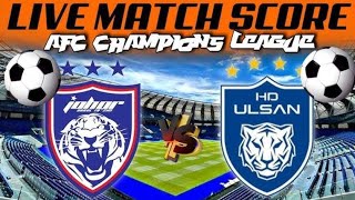 LIVE⚽Johor Darul TaZim FC vs Ulsan HD FC Live Score AFC Champions League Elite [upl. by Cash882]