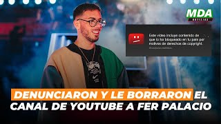 FER PALACIO contó que lo DENUNCIARON y le BORRARON su HISTÓRICO CANAL de YOUTUBE [upl. by Arten282]