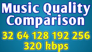 32 vs 64 vs 128 vs 192 vs 256 vs 320 kbps Music Quality Difference  Audio Bitrate [upl. by Milon]