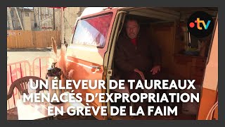 Un éleveur de taureaux expulsé de ses terres en grève de la faim [upl. by Staw54]